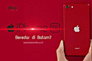 Bantah Jual iPhone SE 2 ke Toko Ponsel Batam, iBox : Belum Resmi Keluar