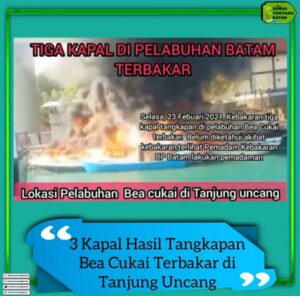 Breaking News, Tiga Unit Kapal Tangkapan BC Batam Terbakar di Pelabuhan Tanjung Uncang