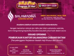 Jangan Lewatkan! Grand Opening Salamadina Batam Hadirkan Voucher Spesial Haji & Umroh Hanya Satu Hari! ‎